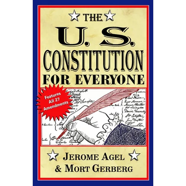 The U.S. Constitution for Everyone: Features All 27 Amendments