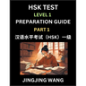 HSK Test Level 1 Preparation Guide (Part 1)- A Beginner's Study Material to Self-learn Mandarin Chinese Characters, Words, Example Sentences, Vocabula