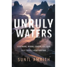 Unruly Waters: How Rains, Rivers, Coasts, and Seas Have Shaped Asia's History