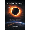 Kept In The Dark: Unlocking the Secrets to Our Evolution