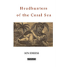 Headhunters of the Coral Sea