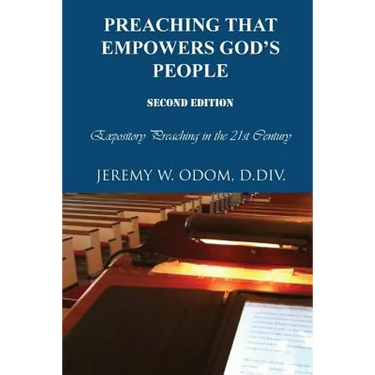 Preaching that Empowers God's People: Expository Preaching in the 21st Century