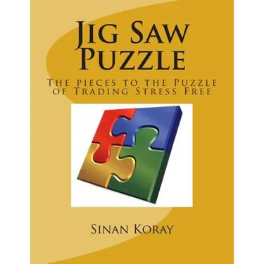 Jig Saw Puzzle: The pieces to the puzzle of Trading Stress Free