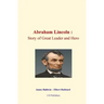 Abraham Lincoln: Story of Great Leader and Hero