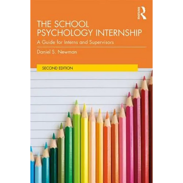 The School Psychology Internship: A Guide for Interns and Supervisors