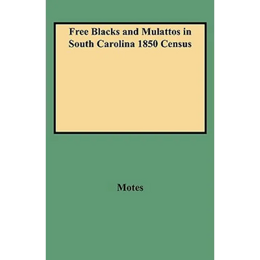 Free Blacks and Mulattos in South Carolina 1850 Census
