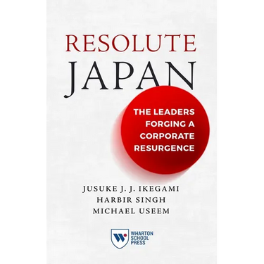 Resolute Japan: The Leaders Forging a Corporate Resurgence