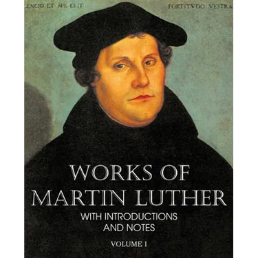 Works of Martin Luther Vol I
