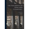 The Fragments of Zeno and Cleanthes;