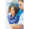CAREFUL Leadership: How Your Leadership can Create Safe, Compassionate and Effective Healthcare