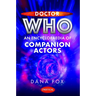 Doctor Who: An Encyclopaedia of Companion Actors