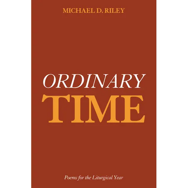Ordinary Time: Poems for the Liturgical Year