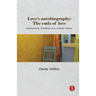 Love's Autobiography: The Ends Of Love: selections from The Many Loves of Duane Vorhees