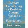Software Engineering for Real-time Systems Volume 1: Foundations