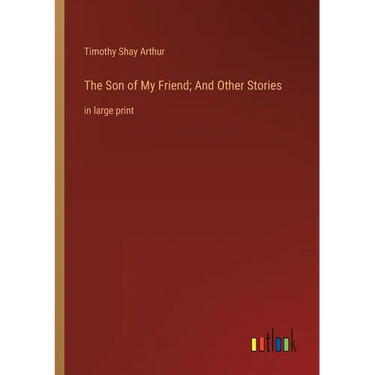 The Son of My Friend; And Other Stories: in large print