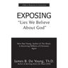 EXPOSING Lies We Believe About God: How the Author of The Shack Is Deceiving Millions of Christians Again