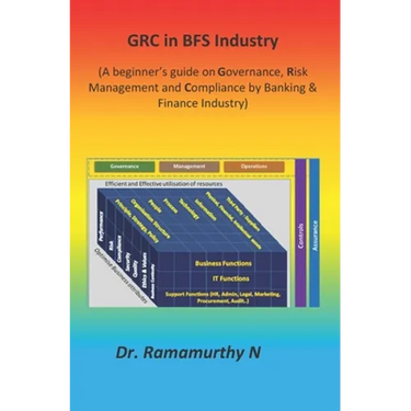 GRC in BFS Industry: A beginner's guide on Governance, Risk Management and Compliance by Banking & Finance Industry