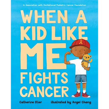 When a Kid Like Me Fights Cancer