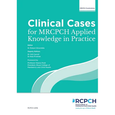 Clinical Cases for MRCPCH Applied Knowledge in Practice