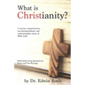 What is Christianity? Bible Study Edition: A concise, comprehensive, non-denominational, and understandable course of Biblical study