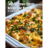 50 Casserole Classic Recipes for Home