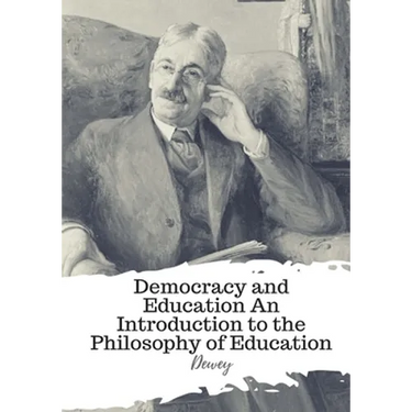 Democracy and Education An Introduction to the Philosophy of Education
