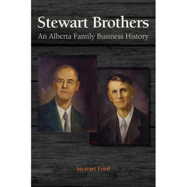 Stewart Brothers: An Alberta Family Business History