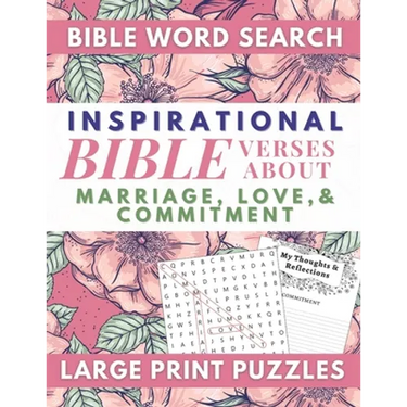 Inspirational Bible Verses Word Search About Marriage, Love, and Commitment Large Print Puzzles: For Couples and Singles Whose Lives Are Grounded In T