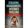 Stalking, Harassment, Internet Trolling: A Guide to Recovering and Rebuilding After Online Attacks