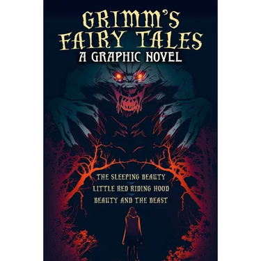 Grimm's Fairy Tales: A Graphic Novel: The Sleeping Beauty, Little Red Riding Hood, Beauty and the Beast