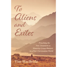 To Aliens and Exiles: Preaching the New Testament as Minority-Group Rhetoric in a Post-Christendom World