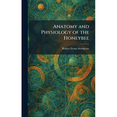 Anatomy and Physiology of the Honeybee