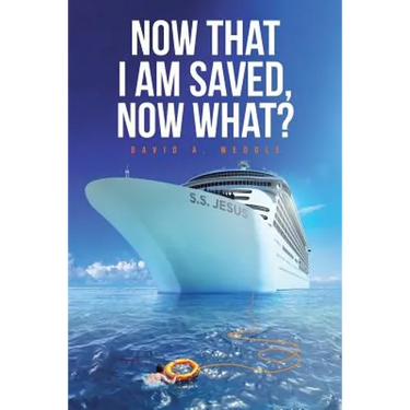 Now That I Am Saved, Now What?