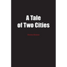 A Tale of Two Cities: A Story of the French Revolution