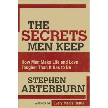 The Secrets Men Keep: How Men Make Life and Love Tougher Than It Has to Be