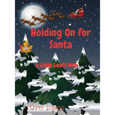 Holding On for Santa: a Little Leaf's Wish
