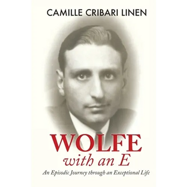 Wolfe with an E: An Episodic Journey through an Extraordinary Life