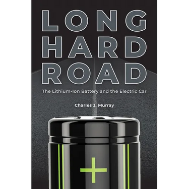 Long Hard Road: The Lithium-Ion Battery and the Electric Car