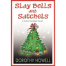 Slay Bells and Satchels: A Haley Randolph Mystery