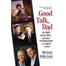 Good Talk, Dad: The Birds and the Bees...and Other Conversations We Forgot to Have