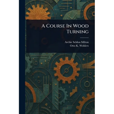 A Course In Wood Turning