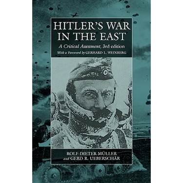 Hitler's War in the East, 1941-1945. (3rd Edition): A Critical Assessment