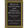 Myth of the Nation and Vision of Revolution: Ideological Polarization in the Twentieth Century