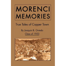 Morenci Memories: True Tales of Copper Town