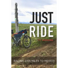 Just Ride: Racing 2,725 Miles to Mexico