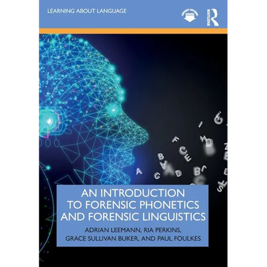 An Introduction to Forensic Phonetics and Forensic Linguistics