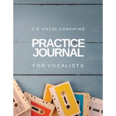 Practice Journal for Vocalists: J.R. Vocal Coaching