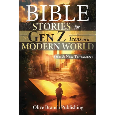 50 Bible Stories For Gen Z Teens In A Modern World: Connecting The Youth of Digital Generation To The Lessons and Scriptures of Old and New Testaments