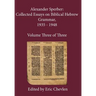 Alexander Sperber: Collected Essays on Biblical Hebrew Grammar, 1935 - 1948: Volume Three of Three