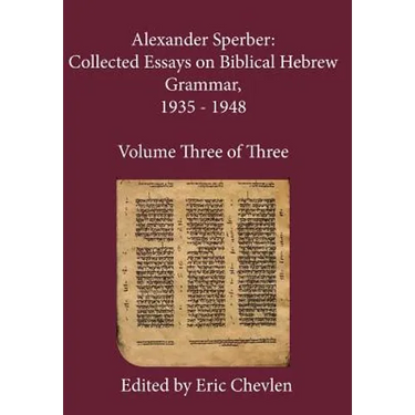 Alexander Sperber: Collected Essays on Biblical Hebrew Grammar, 1935 - 1948: Volume Three of Three